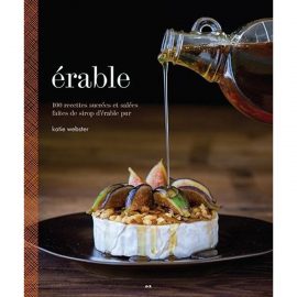 Cover of the maple book 100 sweet and savoury recipes made with pure maple syrup